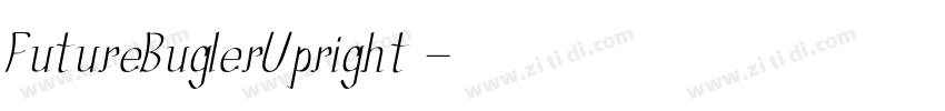 FutureBuglerUpright 字体转换 FutureBuglerUpright 字体转换